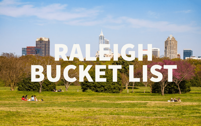 raleigh bucket list